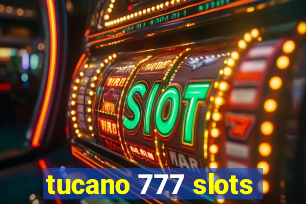 tucano 777 slots